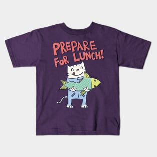 Prepare for Lunch! Kids T-Shirt